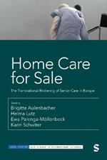 Home Care for Sale: The Transnational Brokering of Senior Care in Europe