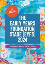 The Early Years Foundation Stage (EYFS) 2024: The statutory framework for group and school-based providers