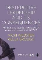 Destructive Leadership in the Workplace and its Consequences: Translating theory and research into evidence-based practice