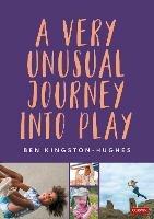 A Very Unusual Journey Into Play