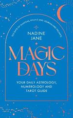 Magic Days: THE PERFECT 2023 GUIDE FOR ASTROLOGY, TAROT AND NUMEROLOGY FANS