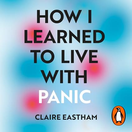 How I Learned to Live With Panic