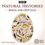 Natural Histories: Birds and Reptiles