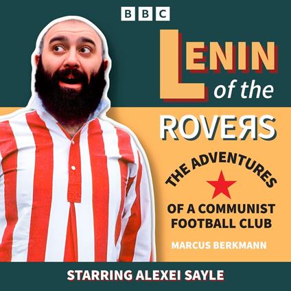 Lenin of the Rovers: The Adventures of a Communist Football Club