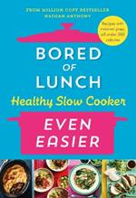 Bored of Lunch Healthy Slow Cooker: Even Easier: THE INSTANT NO.1 BESTSELLER