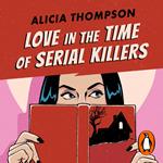 Love in the Time of Serial Killers