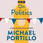 Michael Portillo: On Politics