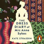 The Dress Diary of Mrs Anne Sykes