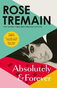 Libro in inglese Absolutely and Forever Rose Tremain