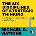 The Six Disciplines of Strategic Thinking