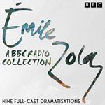 Émile Zola: A BBC Radio Drama Collection