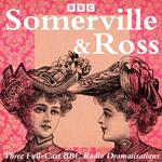 Somerville and Ross: The Real Charlotte, The Silver Fox & The Experiences of an Irish RM