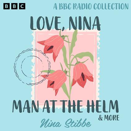 Nina Stibbe: Love, Nina, Man at the Helm & more