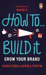 How To Build It: Grow Your Brand