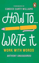 How To Write It: Work With Words