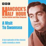 Hancock’s Half Hour: A Visit to Swansea