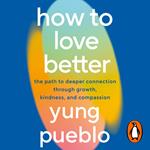 How To Love Better