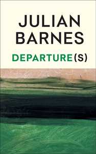 Ebook Departure(s) Julian Barnes