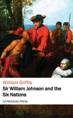 Sir William Johnson and the Six Nations