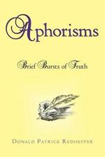 Aphorisms: Brief Bursts of Truth