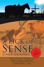 A Lick of Sense - The Book: Cowboy devotionals