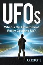 UFOs: What Is the Government Really Covering Up?