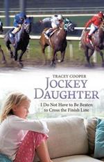 Jockey Daughter: I Do Not Have to Be Beaten to Cross the Finish Line