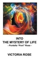 Into the Mystery of Life: - Pontella Poni Rose -