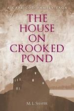 The House on Crooked Pond: A Cape Cod Family Saga