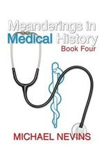 Meanderings in Medical History Book Four