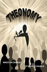 Theonomy: Whose in Charge - Its God's Church