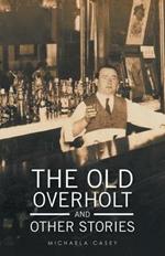 The Old Overholt and Other Stories