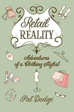 Retail Reality: Adventures of a Clothing Stylist