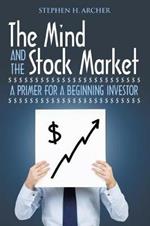 The Mind and the Stock Market: A Primer for a Beginning Investor