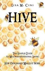 Hive: The Simple Guide to Multigenerational Living