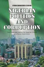 Nigerian Politics and Corruption: The Challenges Before the Nigerian Church as a Socio-moral Actor