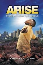 Arise: From Beneath The Rubble