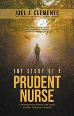 The Story of a Prudent Nurse: A Heartwarming Memoir with Krysha and May Cabuenas-Clemente
