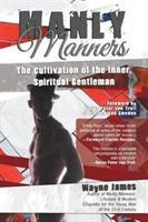 Manly Manners: The Cultivation of the Inner, Spiritual Gentleman