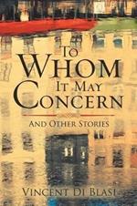 To Whom It May Concern: And Other Stories