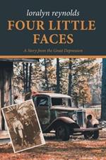 Four Little Faces: A Story from the Great Depression