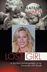 Lost Girl: A Spiritual Autobiography of an Encounter with Death