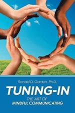 Tuning-In: The Art of Mindful Communicating