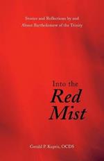 Into the Red Mist: Stories and Reflections by and About Bartholomew of the Trinity