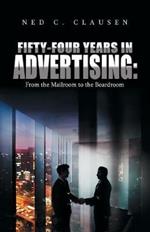 Fifty-Four Years in Advertising: from the Mailroom to the Boardroom