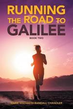 Running the Road to Galilee: Book Two