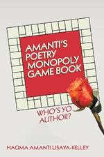 Amanti'S Poetry Monopoly Game Book: Who'S Yo Author?