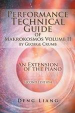 Performance Technical Guide of Makrokosmos Volume Ii by George Crumb: An Extension of the Piano