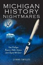 Michigan History Nightmares: How Michigan Became a State-Lessons from Beyond the Grave