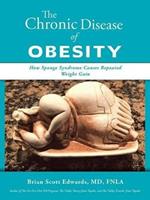 The Chronic Disease of Obesity: How Sponge Syndrome Causes Repeated Weight Gain